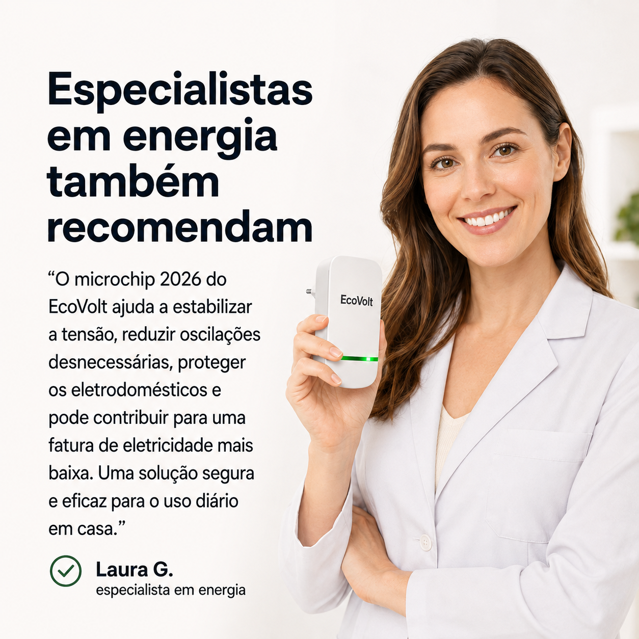 HOJE 1+1 GRÁTIS | EcoVolt™ Poupe na fatura da luz desde o primeiro dia e diga adeus à tensão residual.